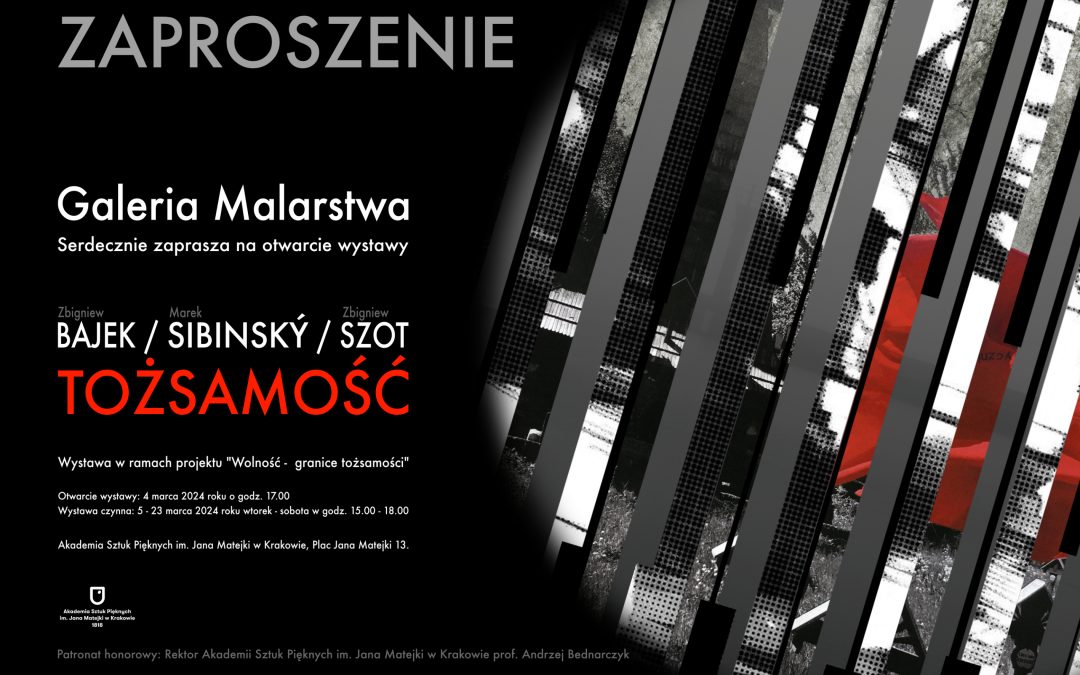 Już dzisiaj wernisaż wystawy „Tożsamość” Zbigniew Bajek/Marek Sibinský/Zbigniew Szot