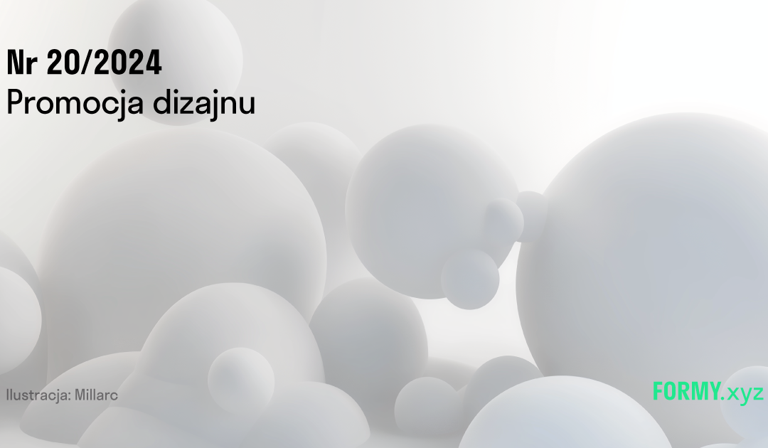 Na majówkę o promocji dizajnu. Nowy numer czasopisma „Formy” dostępny online