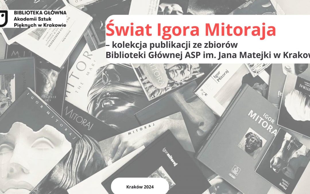 „Świat Igora Mitoraja” – wyjątkowy pokaz kolekcji publikacji w Bibliotece Głównej ASP