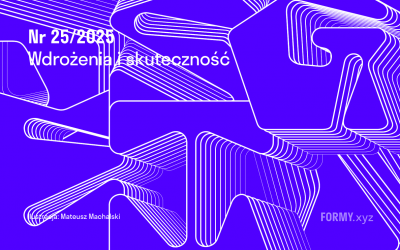 Nowy numer pisma „Formy” jest już dostępny online – nr 25/2025 Wdrożenia i skuteczność.