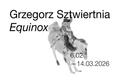 Zapraszamy na wystawę Grzegorza Sztwiertni „Equinox”