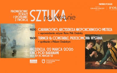 SZTUKA NA EKRANIE – premierowe pokazy i spotkanie z reżyserem Philem Grabskym