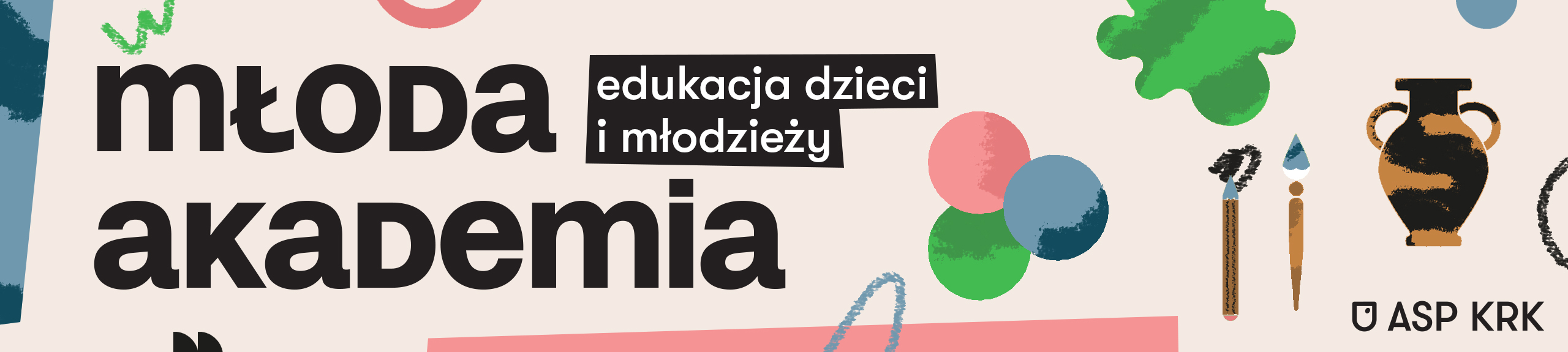 Grafika: kolorowe plamy oraz przybory do malowania na beżowym tle. Czarnt napis: Młoda akademia. Edukacja dzieci i młodzieży.