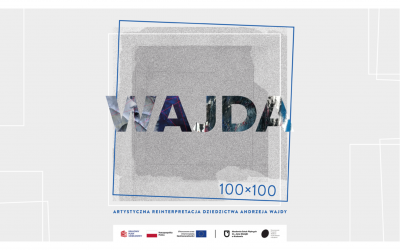 Podsumowanie projektu „100 × 100 – artystyczna reinterpretacja dziedzictwa Andrzeja Wajdy”