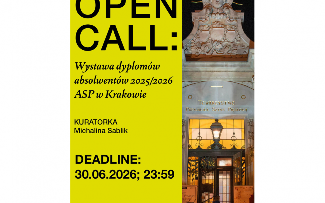 Grafika: zielone tło, a na nim czarny napis: Open call -wystawa dyplomów absolwentów 2025/2026 ASP w Krakowie. Obok zdjęcie budynku Towarzystwa Przyjaciół Sztuk Pięknych.