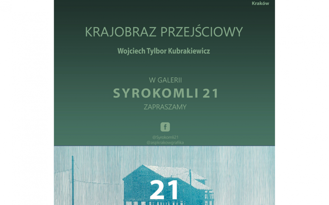 Grafika: Zielone tło, na nim jasnozielony napis: Krajobraz przejściowy. Wojciech Tylbor Kubrakiewicz. Poniżej grafika w odcieniach niebieskiego, przedstawiająca dom na palach.
