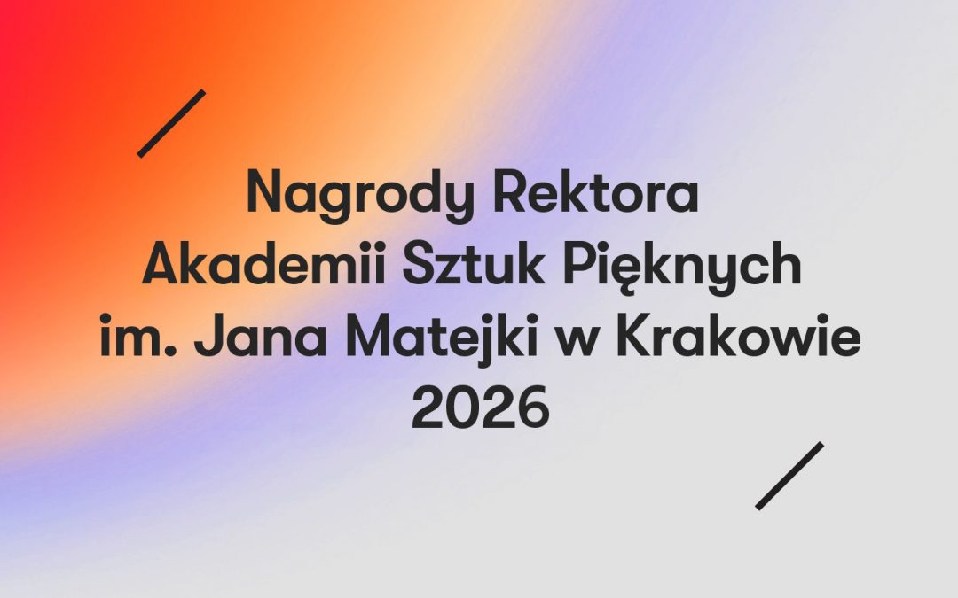 Grafika: pomarańczowo-fioletowo-szare tło. Na nim czarny napis: Nagrody Rektora Akademii Sztuk Pięknych im. Jana Matejki w Katowicach 2026