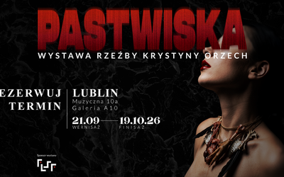 PASTWISKA Wystawa rzeźby Krystyny Orzech